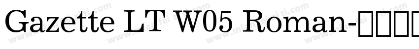Gazette LT W05 Roman字体转换